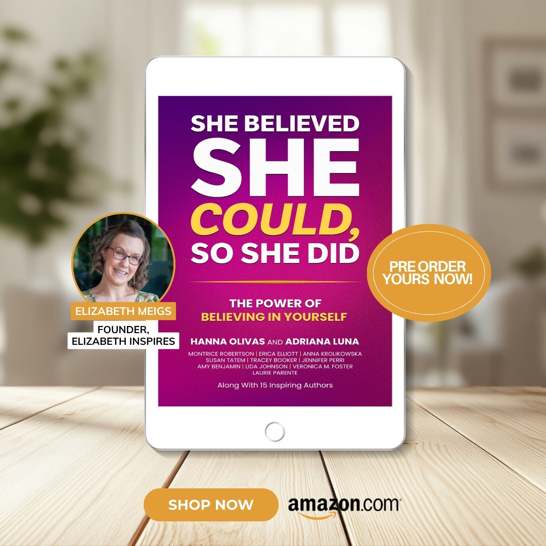 Book cover of She Believed She Could, So She Did anthology featuring Elizabeth Meigs’ chapter Believing Beyond the Pain about resilience, healing, faith, and overcoming adversity through the Miracle Power Activation System™